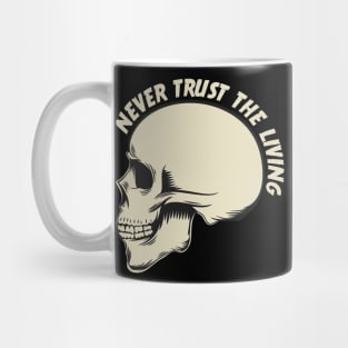 Never trust the living Mug